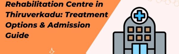 Rehabilitation Centre in Thiruverkadu