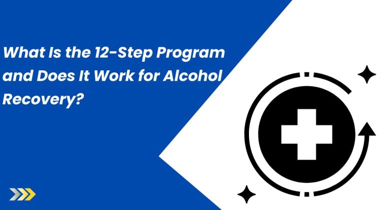 What Is the 12-Step Program and Does It Work for Alcohol Recovery