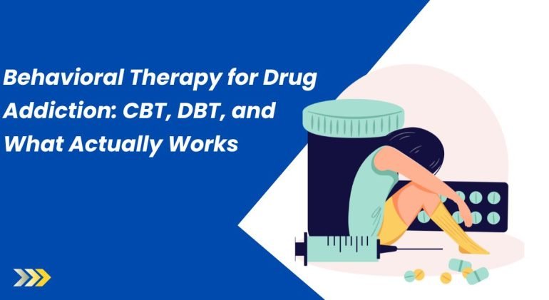 Behavioral Therapy for Drug Addiction